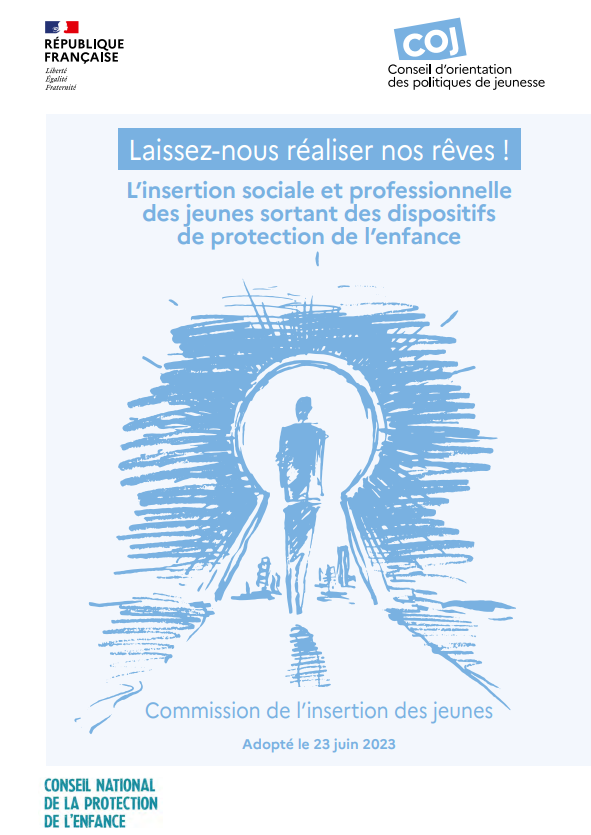 Rapport | Laissez-nous réaliser nos rêves ! L’insertion sociale et professionnelle des jeunes sortant des dispositifs de protection de l’enfance